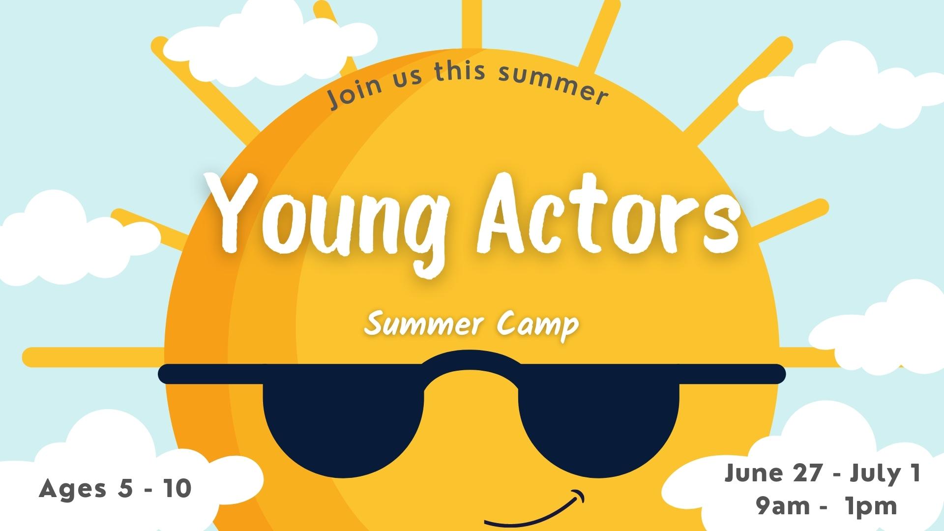 Young Actors 2022Summer Camp